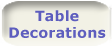 Description: Table Decorations Button